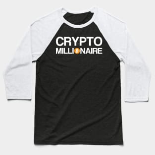 CRYPTO MILLIONAIRE Baseball T-Shirt